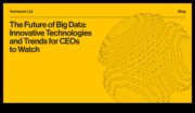 Modelarea viitorului cu tehnologia creativă Big Data O privire asupra celor mai recente inovații